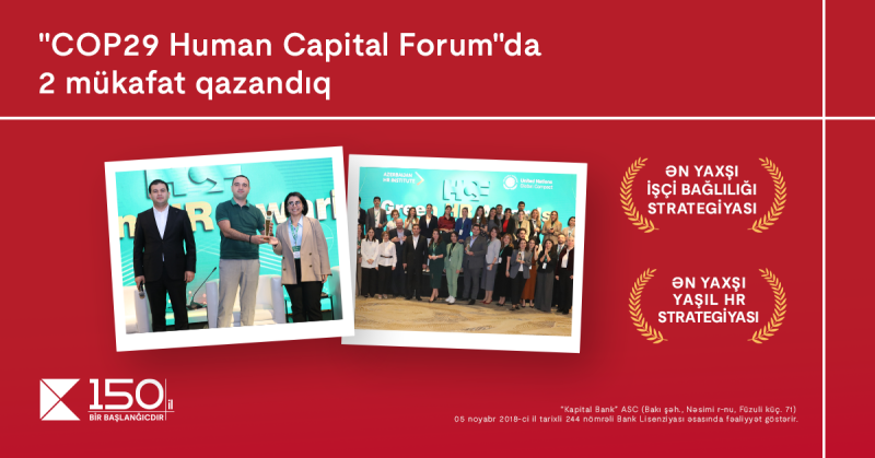 Kapital Bank  “COP29 Human Capital Forum” tədbirində 2 mükafata layiq görüldü 